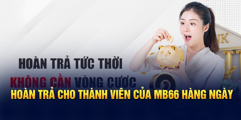 Đăng ký thành viên để nhận khuyến mãi hoàn trả mỗi ngày 