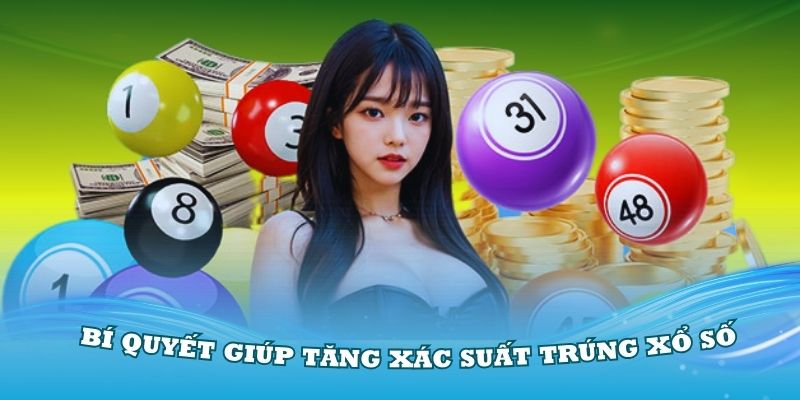 Một số bí quyết giúp tăng xác suất trúng xổ số miền Trung